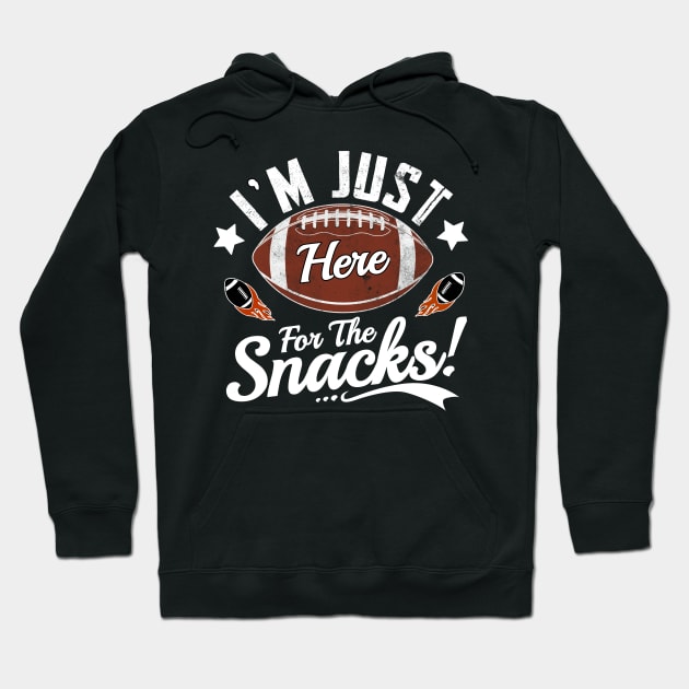 I'm Just Here For The Snacks Football Fan Clothing Hoodie by TheMjProduction